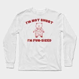 I'm Not Short I'm Fun-Sized, Cartoon Meme Top, Gift For Her Y2K Long Sleeve T-Shirt